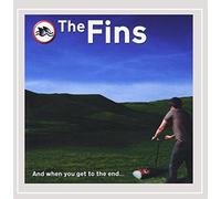 The Fins - and When You Get to The End