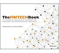 Susanne Chishti et Janos Barberis – The FinTech Book – Guide pour investisseurs et entrepreneurs