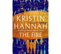 The Fire A Novel - Kristin Hannah - St. martin's press - ebook (ePub) - Livre