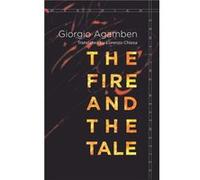 The Fire and the Tale by Giorgio Agamben Giorgio Agamben (Auteur)