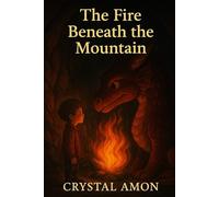 The Fire Beneath the Mountain