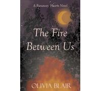 The Fire Between Us - Olivia Blair - Four Fireflies Publishing - ebook (ePub) - Livre