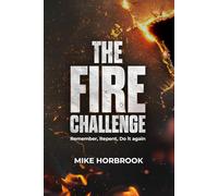 THE FIRE CHALLENGE: REMEMBER, REPENT, DO IT AGAIN
