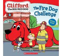 The Fire Dog Challenge (Clifford The Big Red Dog Storybook)