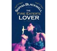 The Fire Eater's Lover - [Version Originale] Sophia Blackwell (Auteur)