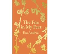 The Fire in My Feet: A Spiritual Memoir
