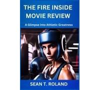 The Fire Inside Movie Review: A Glimpse Into Athletic Greatness