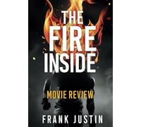 THE FIRE INSIDE MOVIE REVIEW: A Journey of Resilience Triumph and Unstoppable Determination