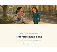 The Fire Inside Sara: A Story About Understanding and Managing Jealousy