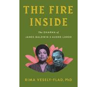 The Fire Inside The Dharma of James Baldwin and Audre Lorde - Rima Vesely-Flad Ph.D. - North Atlantic Books - ebook (ePub) - Livre