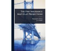 The Fire Insurance Map (flat Projection)