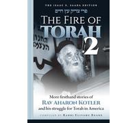 The Fire of Torah 2: More firsthand stories of Rav Aharon Kotler and his struggle for Torah in America