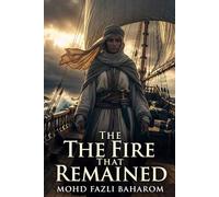 The Fire That Remained: A Historical Fiction Novel of a 16th-Century Pirate Queen