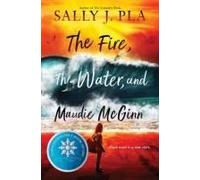 The Fire, The Water, And Maudie Mcginn