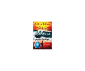 The Fire, The Water, And Maudie Mcginn