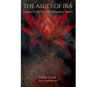 The Fire They Blamed on Ghosts: Volume Two of The Ashes of Ira