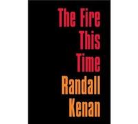 The Fire This Time by Randall Kenan Randall Kenan (Auteur)