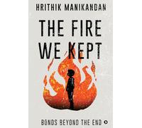 The Fire We Kept: Bonds Beyond the End