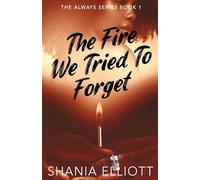 The Fire We Tried To Forget