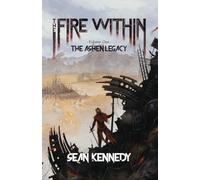 The Fire Within: The Ashen Legacy, Volume 1