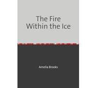 The Fire Within the Ice