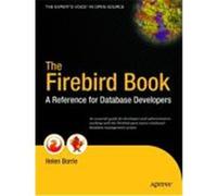 The Firebird Book: A Reference for Database Developers Borrie, Helen (Auteur)