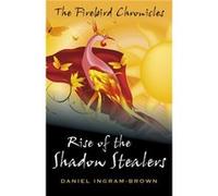 The Firebird Chronicles Rise of the Shadow Stealers by Daniel IngramBrown Daniel Ingram - Brown (Auteur)