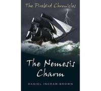 The Firebird Chronicles: The Nemesis Charm - [Livre en VO] Daniel Ingram - Brown (Auteur)