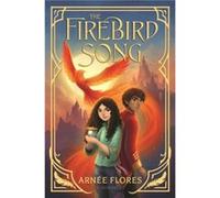 The Firebird Song by Arnee Flores Arnee Flores (Auteur)