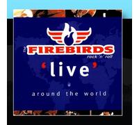 The Firebirds - Live Around The World