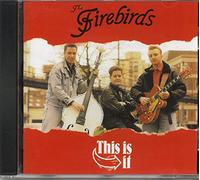 The Firebirds - This Is It (CD)