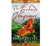 The Firebird's Vengeance (Isavalta Trilogy) Zettel, Sarah (Auteur)