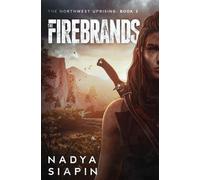 The Firebrands The Northwest Uprising, #3 - Nadya Siapin - The Travelling Storyteller - ebook (ePub) - Livre