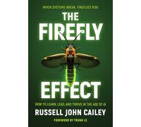 The Firefly Effect: How to Learn, Lead, and Thrive in the Age of AI
