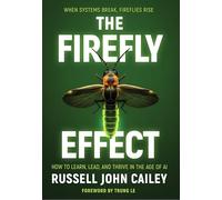 The Firefly Effect: How to Learn, Lead, and Thrive in the Age of AI