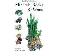 The Firefly Guide to Minerals Rocks and Gems - Rupert Hochleitner - Firefly Books Ltd - Livre en Anglais - Paperback Rupert HochleitnerRupert Hochleitner (Auteur)