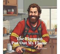 The Fireman Put out My Flame: A Funny Takeaway Delivery Innuendo Parody Pun Book for Adults Gag Gifts