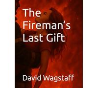 The Fireman’s Last Gift