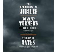 The Fires of Jubilee: Nat Turner's Fierce Rebellion