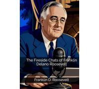 The Fireside Chats of Franklin Delano Roosevelt