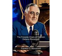 The Fireside Chats of Franklin Delano Roosevelt