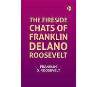 The Fireside Chats of Franklin Delano Roosevelt
