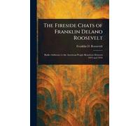The Fireside Chats of Franklin Delano Roosevelt