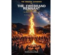 The Fireside Gathering for the Firebrand Remnant: Volume One: The Blueprint of Order -Torah
