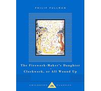 Clockwork or All Wound Up and The Firework-Maker's Daughter
