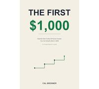 The First $1,000: Realistic Side Hustles and Passive Income You Can Actually Start in 2026 - A No-Hype Beginner's Guide for People With No Audience, No Experience, and a Full-Time Job