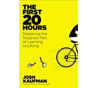 The First 20 Hours: How to Learn Anything . . . Fast!-