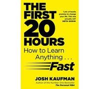 The First 20 Hours: How to Learn Anything ... Fast - [Version Originale] Inconnu (Auteur)