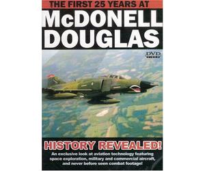 The First 25 Years At McDonell Douglas - History Revealed! [Slim Case]