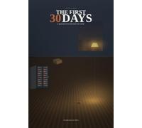 The First 30 Days After Closing: A w y-week plan for first-time buyers to turn the house on, find the shutoffs, and wait until w our to start remodeling